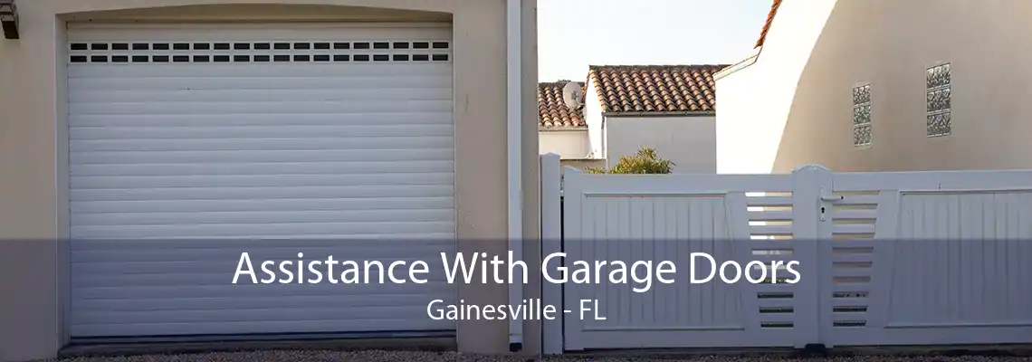 Assistance With Garage Doors Gainesville - FL