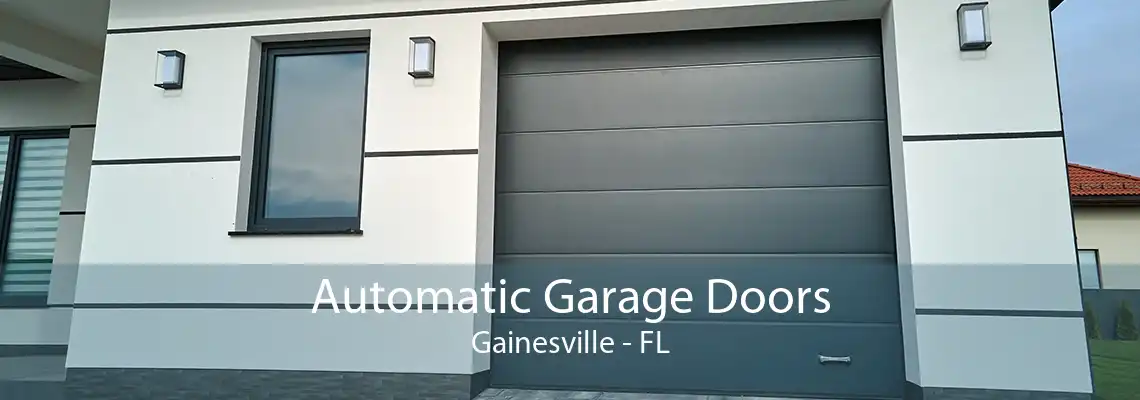 Automatic Garage Doors Gainesville - FL