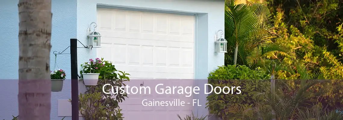 Custom Garage Doors Gainesville - FL