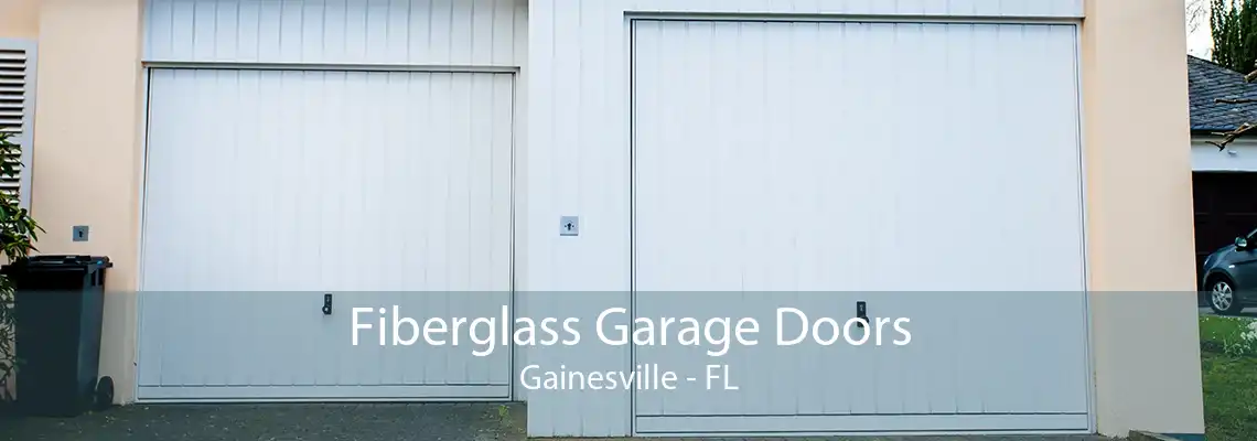 Fiberglass Garage Doors Gainesville - FL