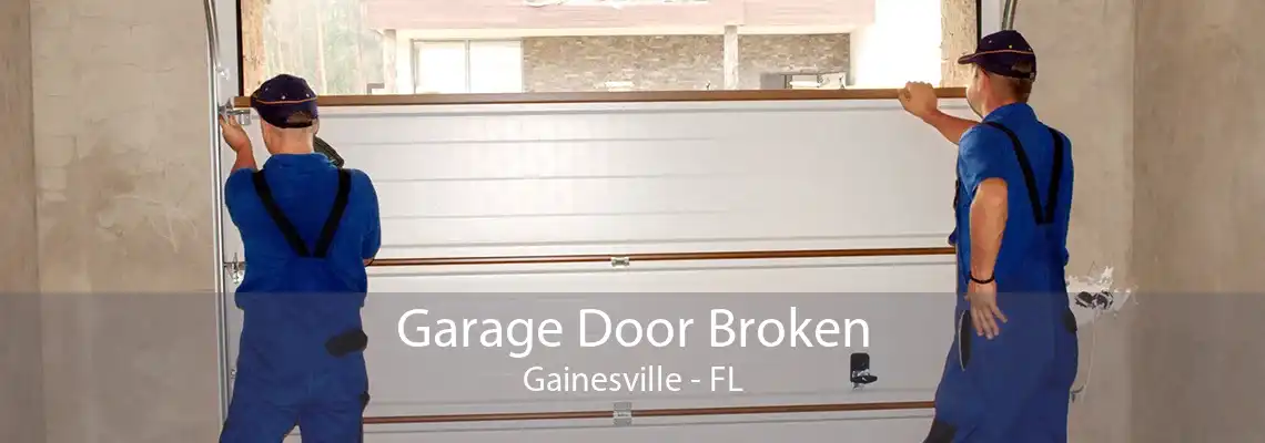 Garage Door Broken Gainesville - FL