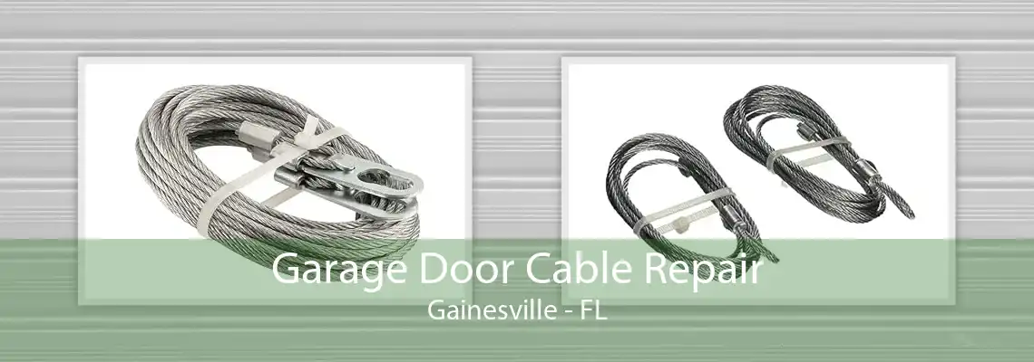 Garage Door Cable Repair Gainesville - FL