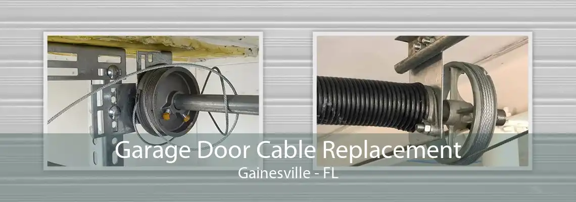 Garage Door Cable Replacement Gainesville - FL