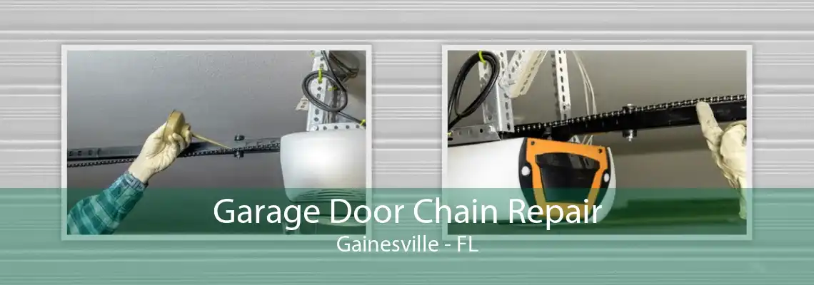 Garage Door Chain Repair Gainesville - FL