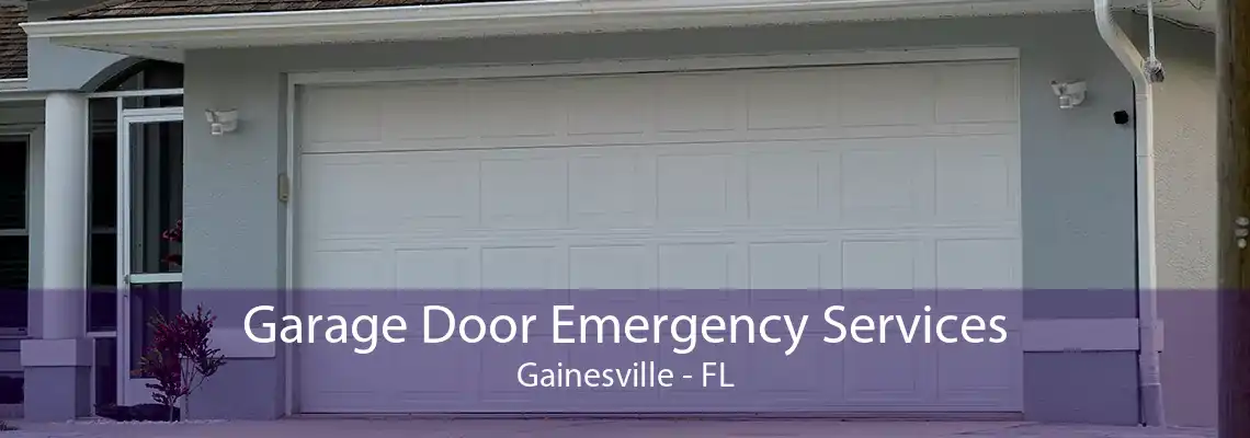 Garage Door Emergency Services Gainesville - FL