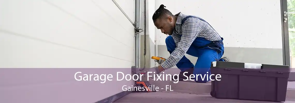 Garage Door Fixing Service Gainesville - FL