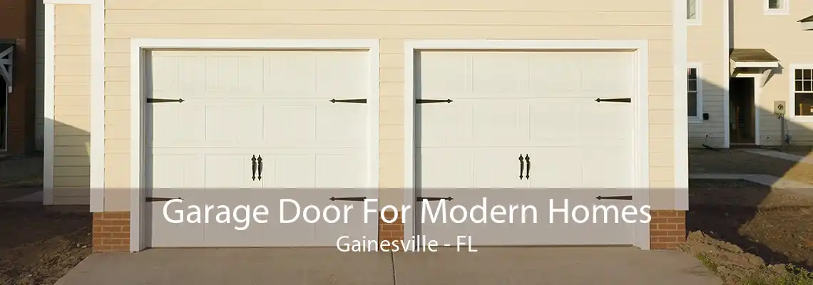 Garage Door For Modern Homes Gainesville - FL