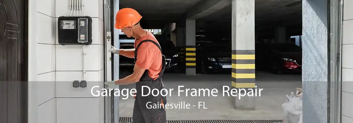 Garage Door Frame Repair Gainesville - FL