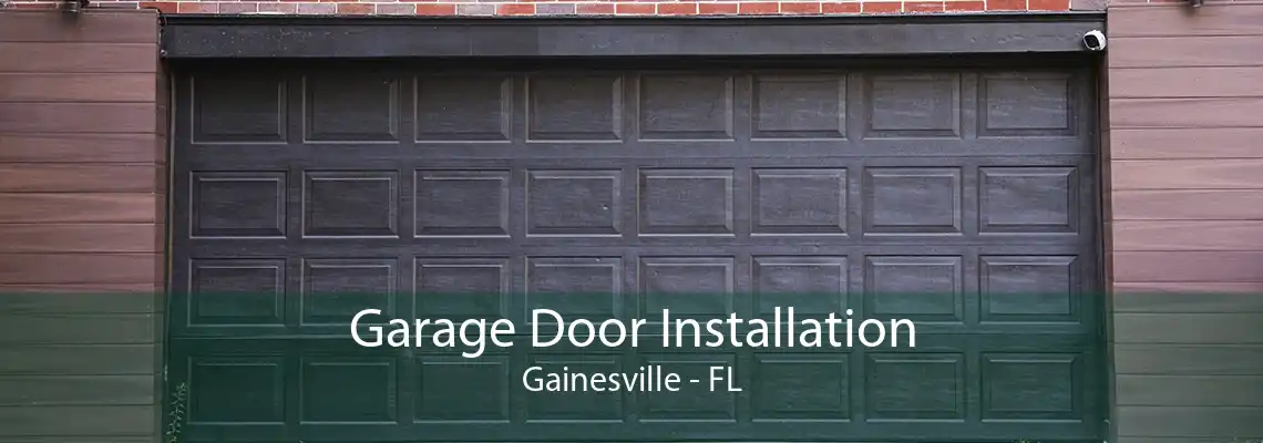 Garage Door Installation Gainesville - FL