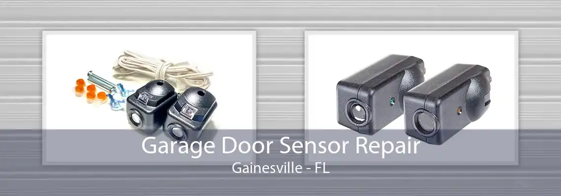 Garage Door Sensor Repair Gainesville - FL