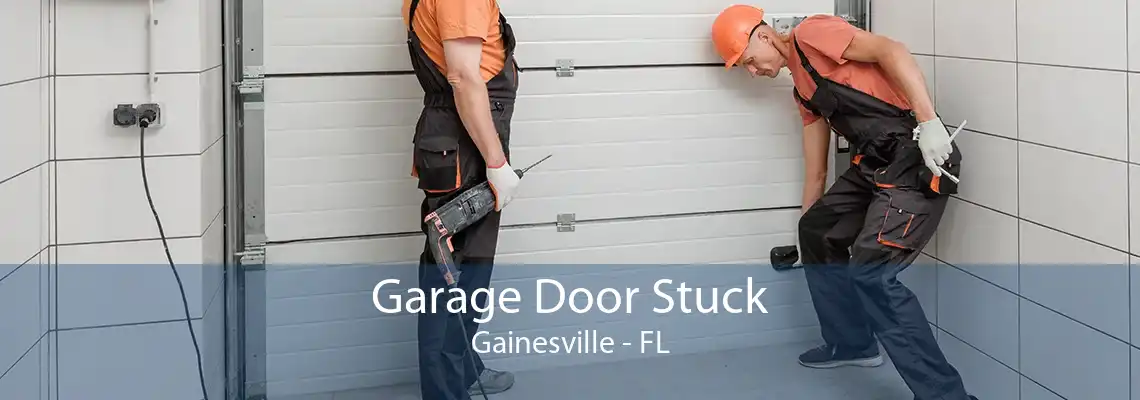 Garage Door Stuck Gainesville - FL