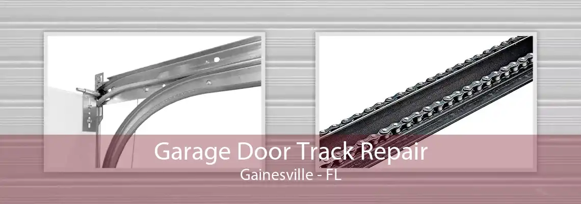 Garage Door Track Repair Gainesville - FL