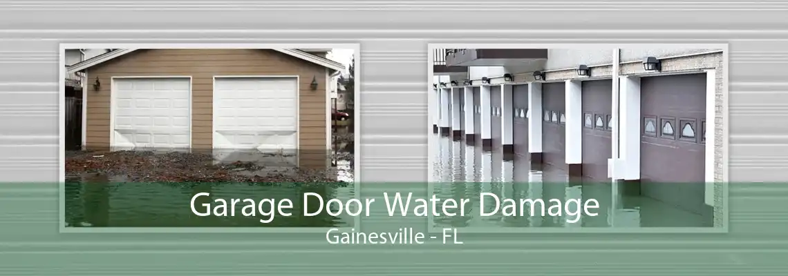 Garage Door Water Damage Gainesville - FL