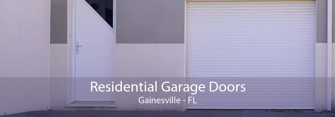 Residential Garage Doors Gainesville - FL