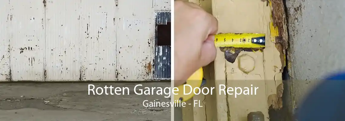 Rotten Garage Door Repair Gainesville - FL